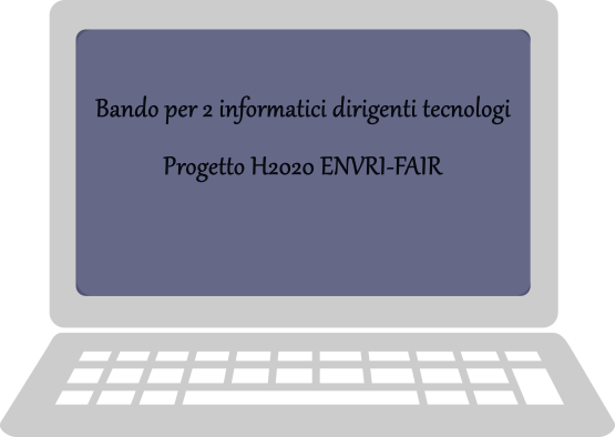 Bando per 2 informatici dirigenti tecnologi - Progetto H2020 ENVRI-FAIR